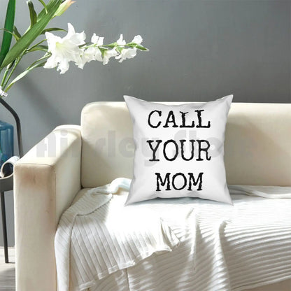 Call Your Mom Pillow Case for College Students