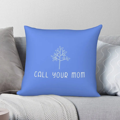 Call Your Mom Pillowcase