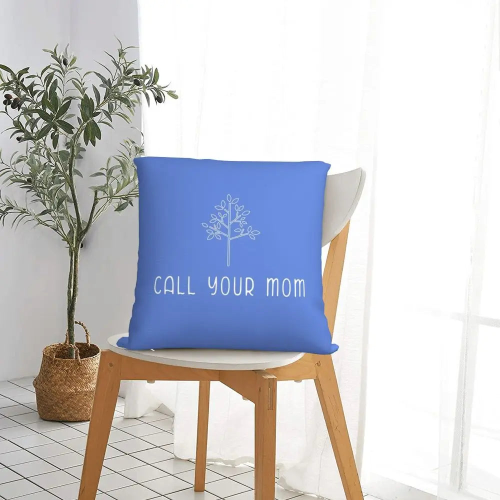 Call Your Mom Pillowcase